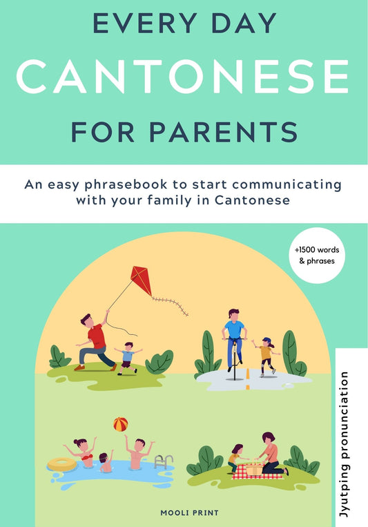 Everyday Cantonese for Parents: a practical Cantonese phrasebook